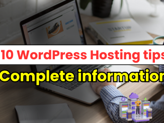 10 WordPress Hosting tips complete information