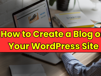 How to Create a Blog on Your WordPress Site