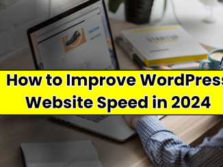 How to Improve WordPress Website Speed in 2024