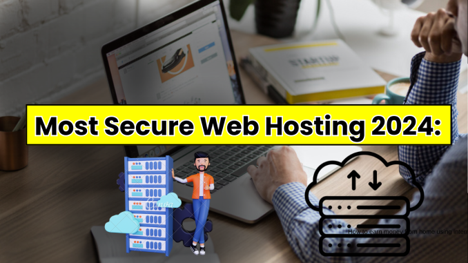 Most Secure Web Hosting 2024