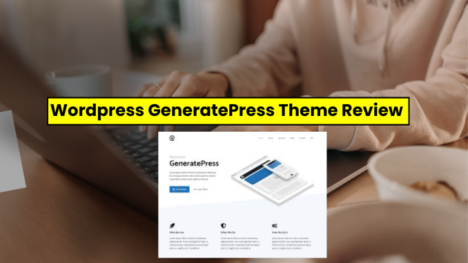 Wordpress GeneratePress Theme Review