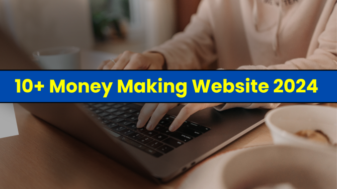 10+ Money Making Website 2024