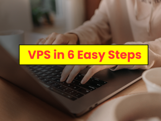 VPS in 6 Easy Steps